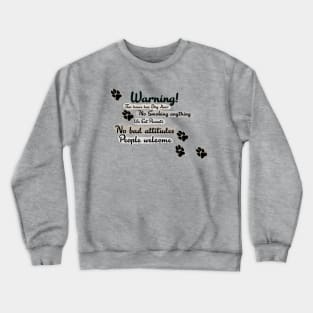 Welcome Warning to our place ! Crewneck Sweatshirt